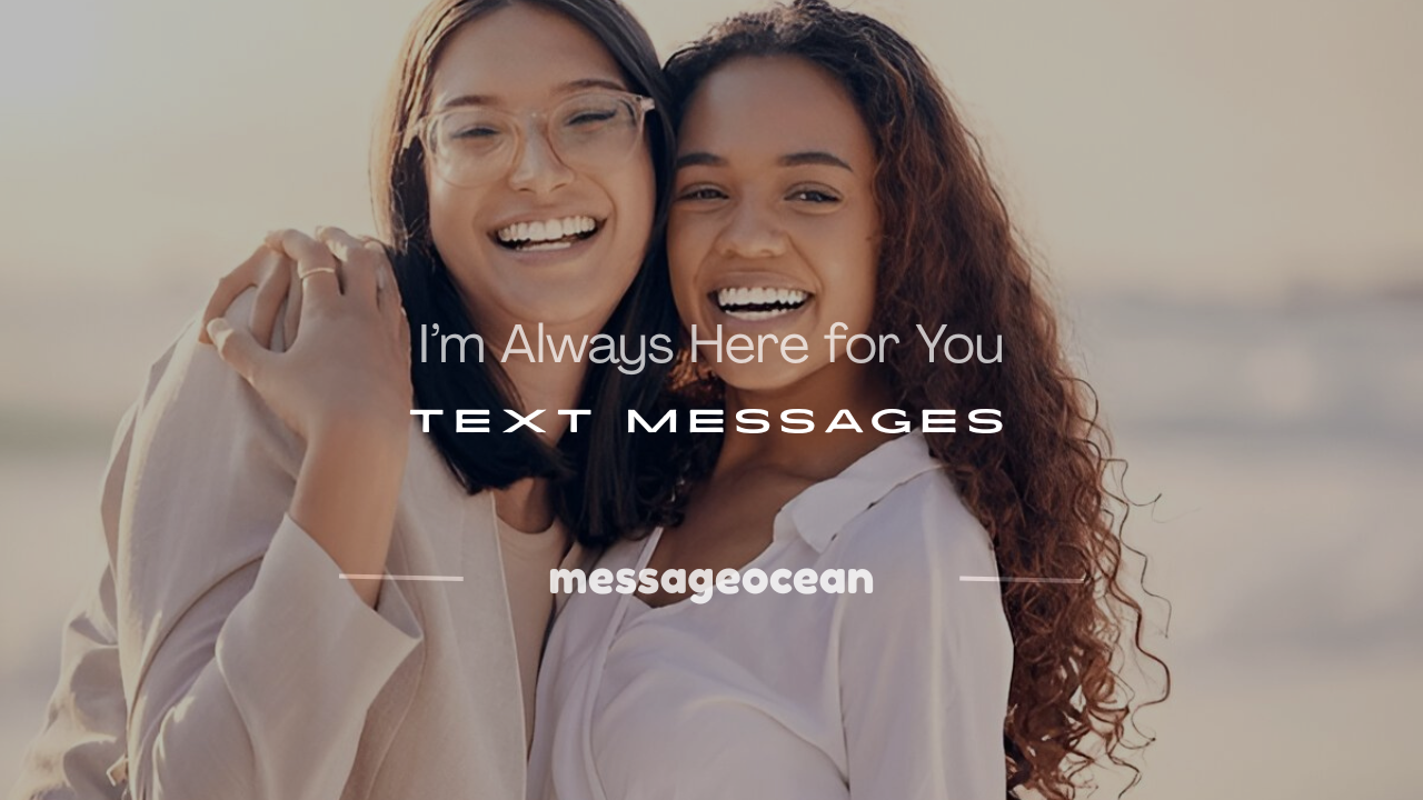 i'm always here for you text messages