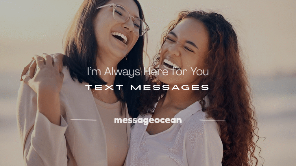 i'm always here for you text messages