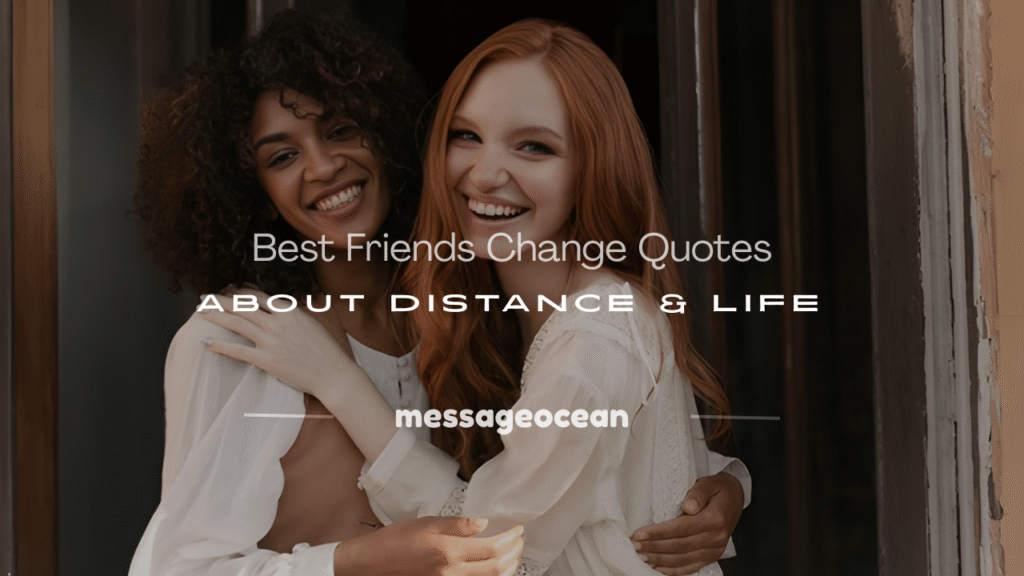 best friends change quotes