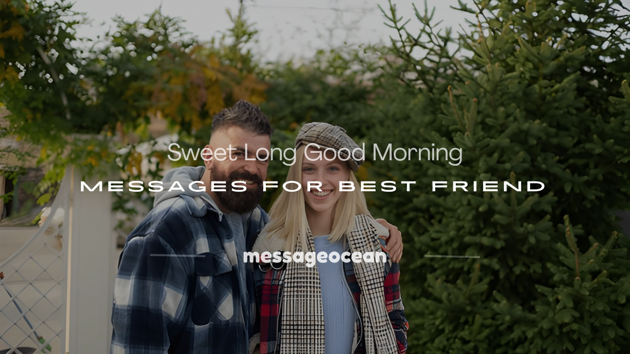 long good morning message for a friend