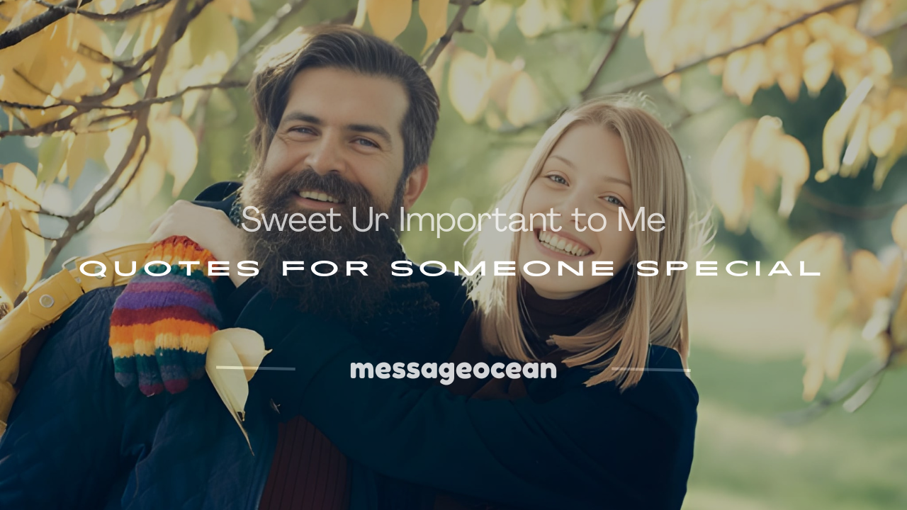 ur important to me quotes