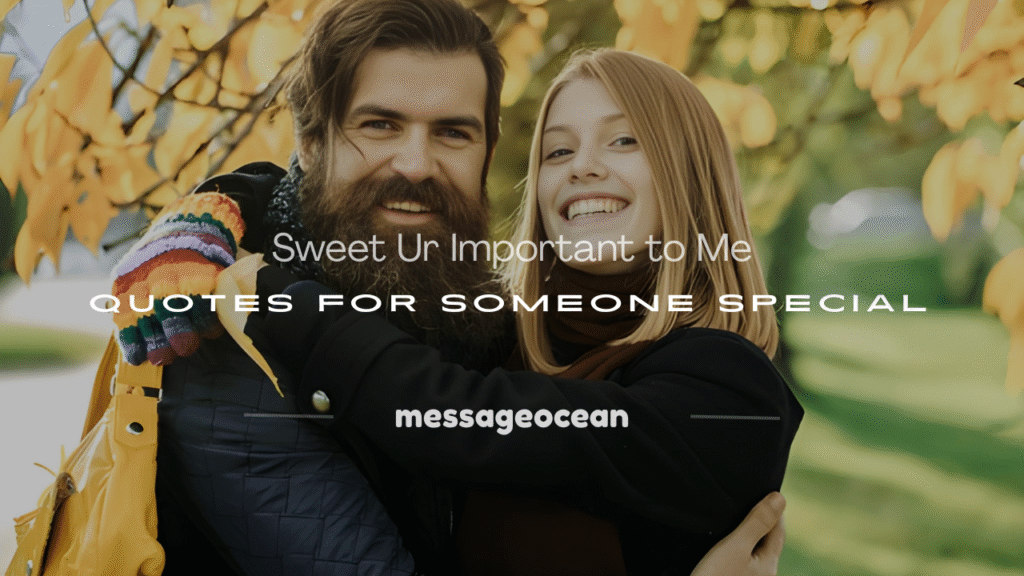 ur important to me quotes