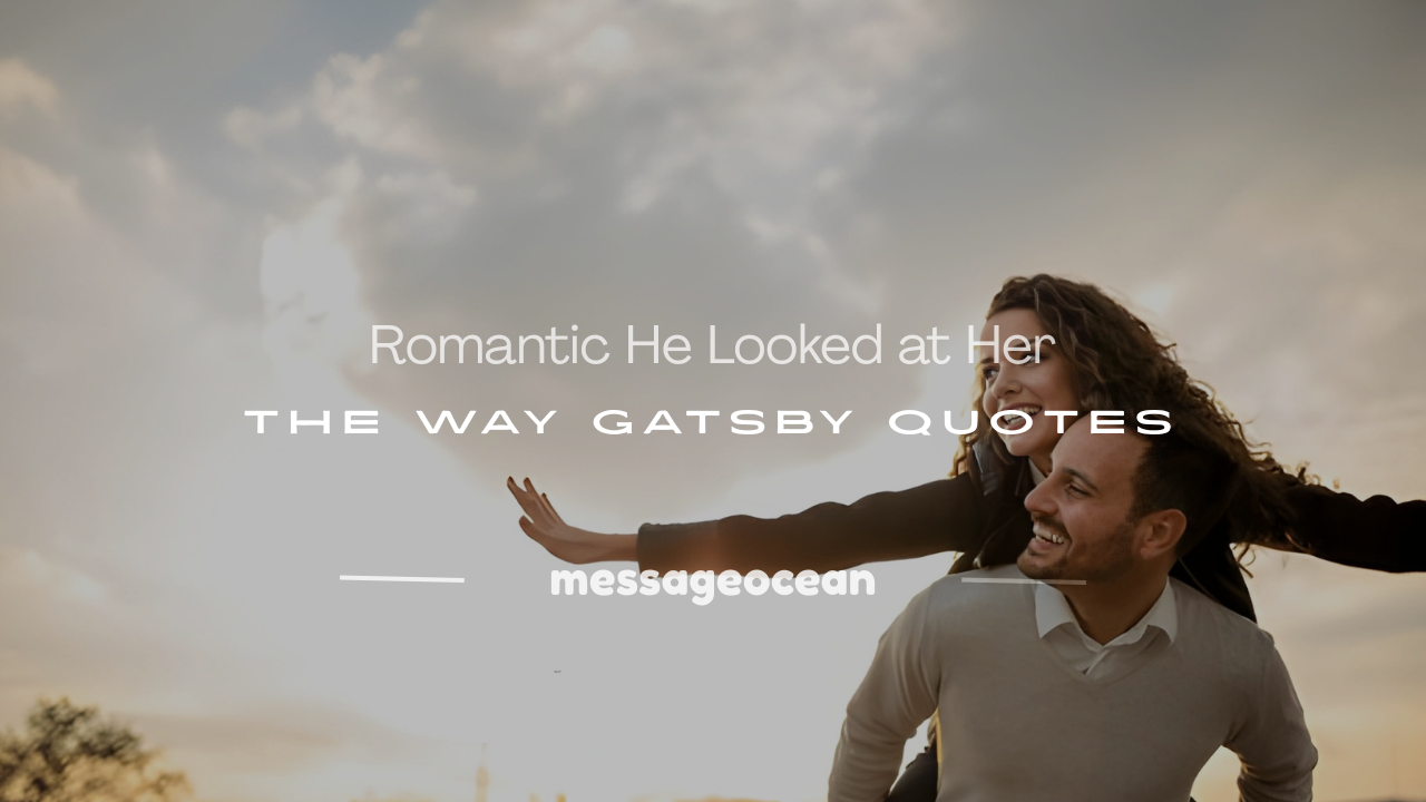 he looked at her the way great gatsby quote
