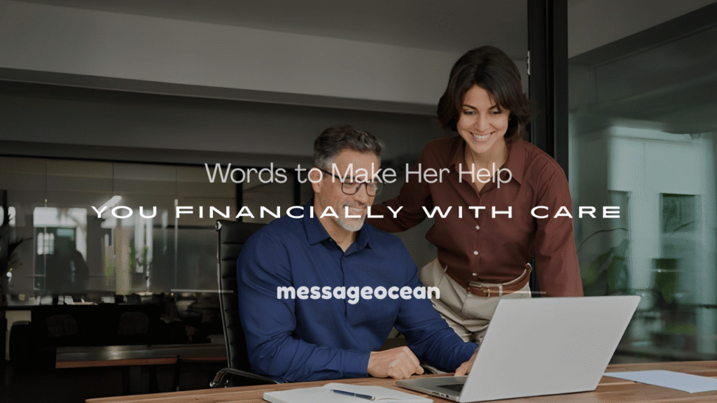 words to make her help you financially