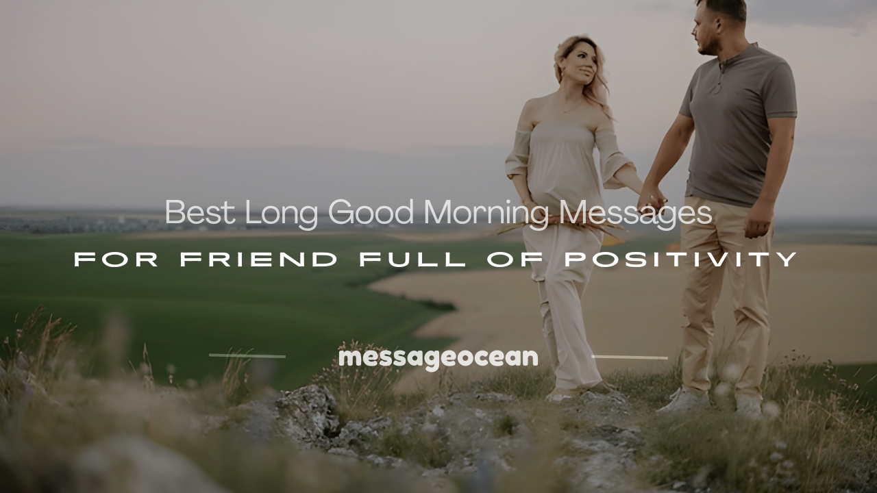 long good morning messages for friend
