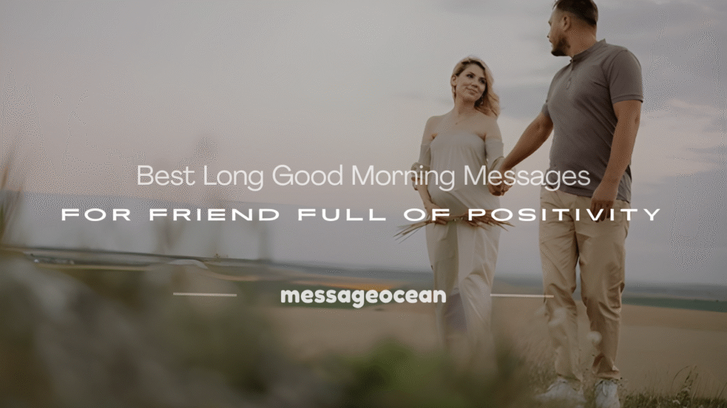 long good morning messages for friend
