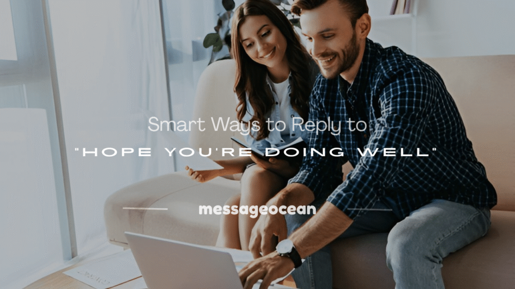 how to reply to hope you are doing well
