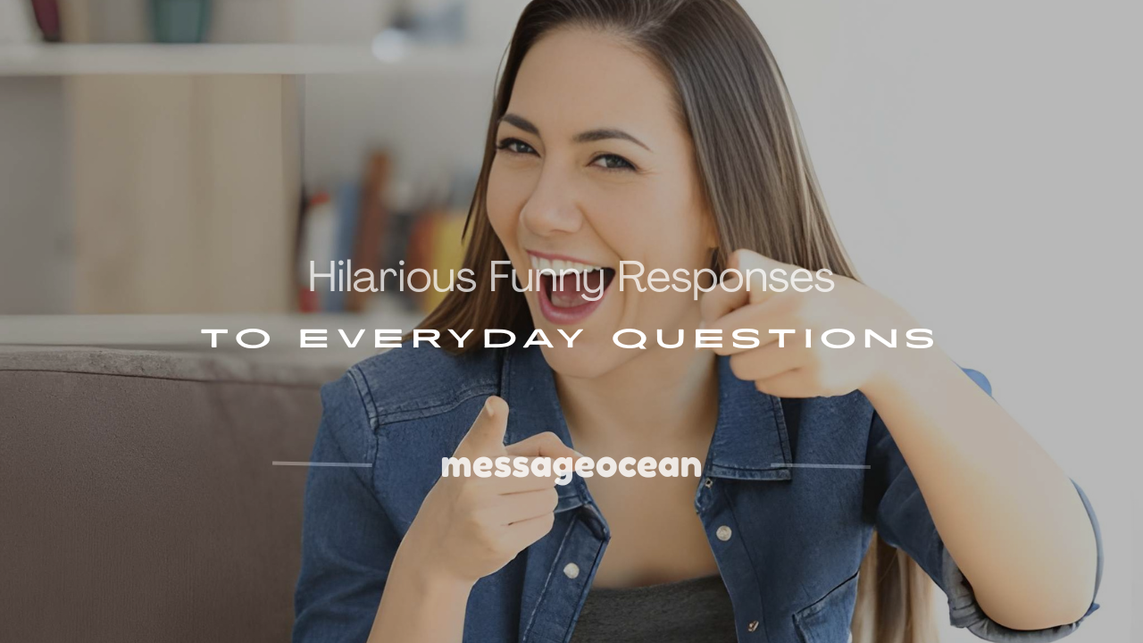 funny responses to everyday questions