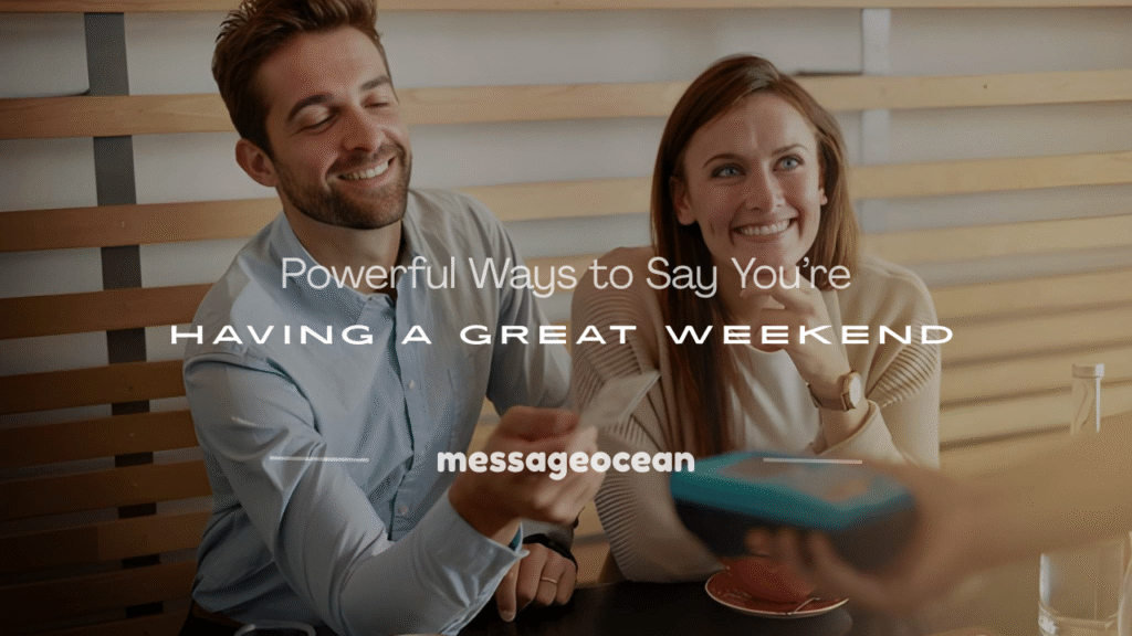 having a great weekend