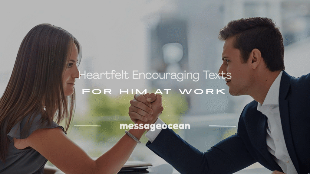 encouraging texts for him at work