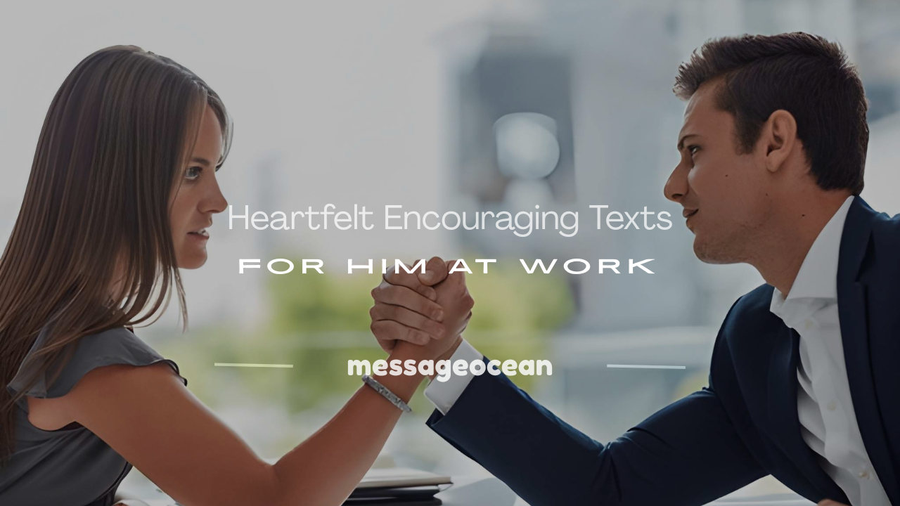 encouraging texts for him at work
