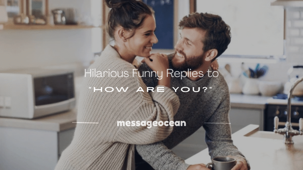 funny reply for how are you