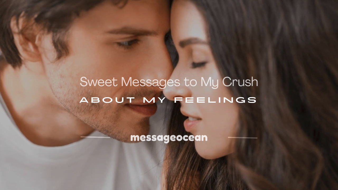 a message to my crush about my feelings