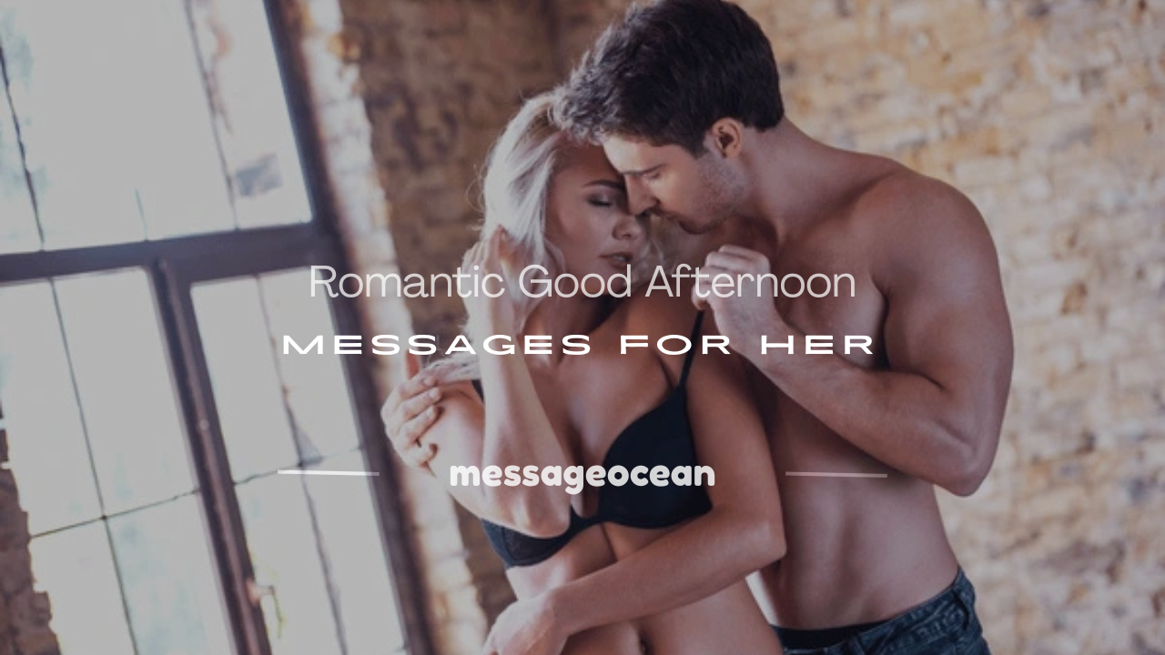 romantic good afternoon message for her