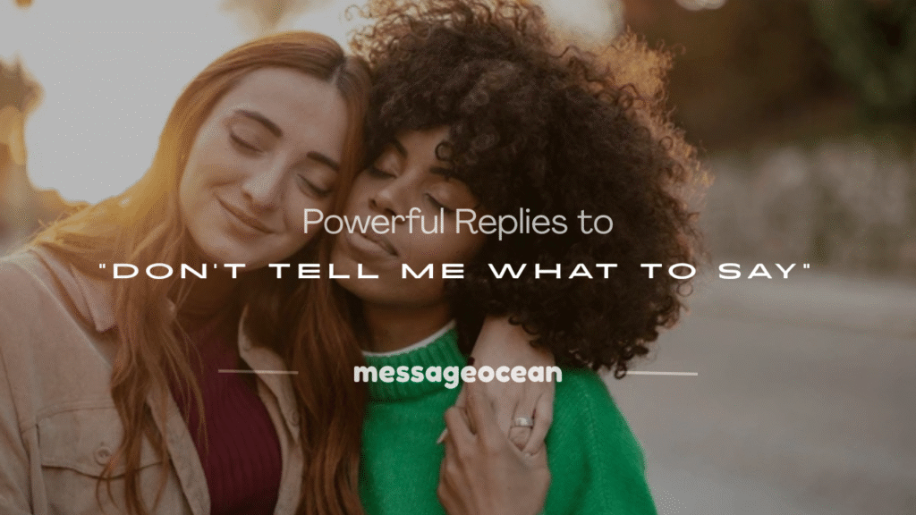 don t tell me what to say