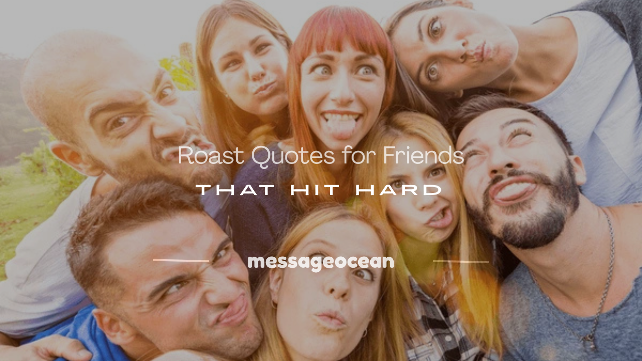 roast quotes for friends