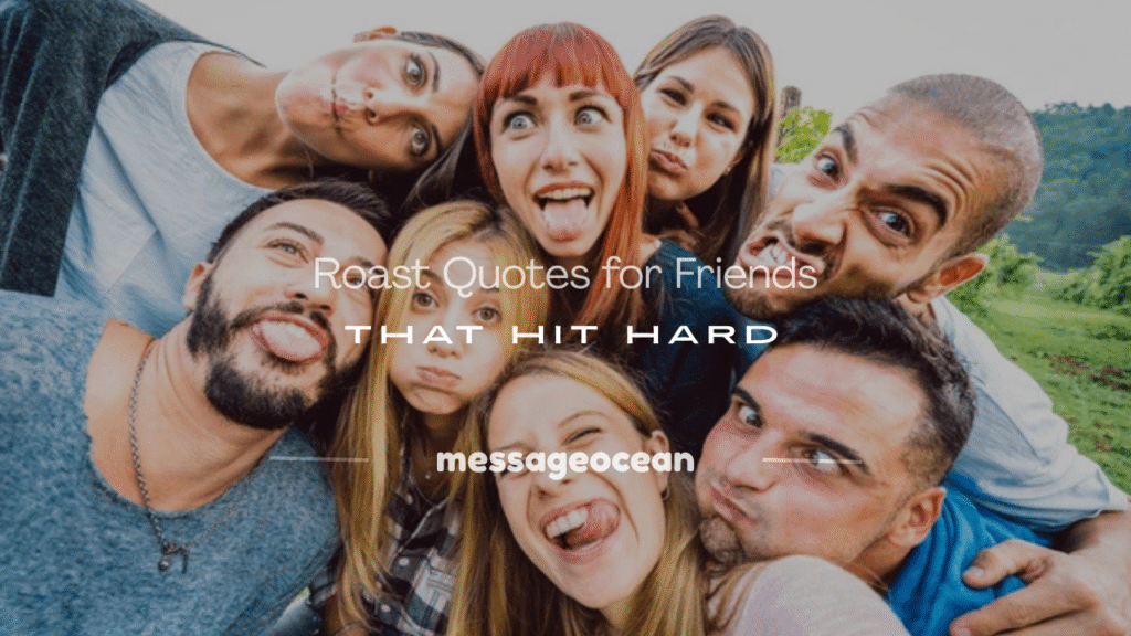roast quotes for friends