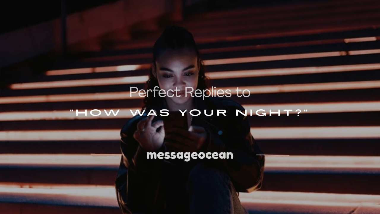 how was your night reply