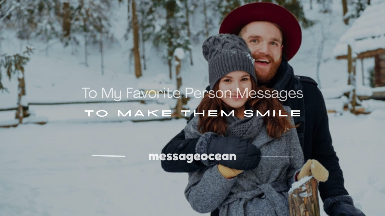 to my favorite person message