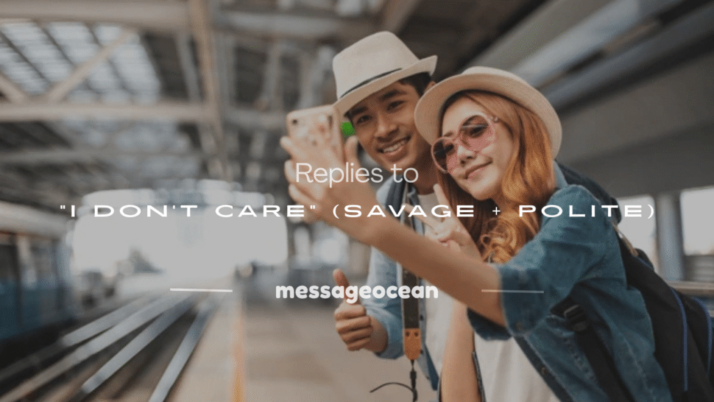 what to reply when someone says i don't care