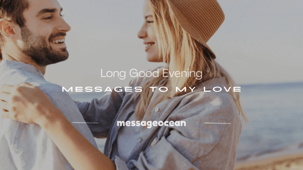 long good evening message to my love