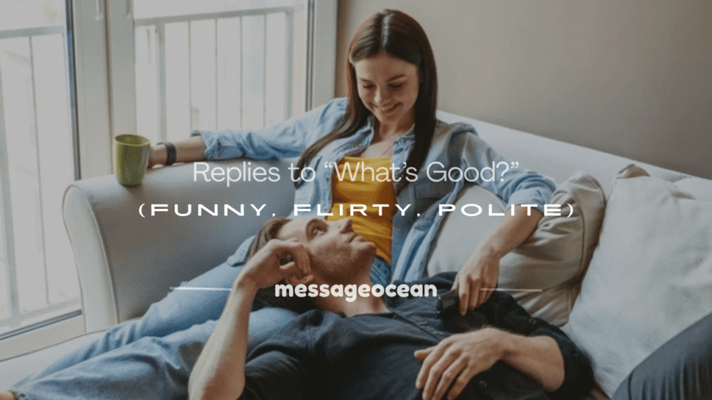 how to reply to whats good