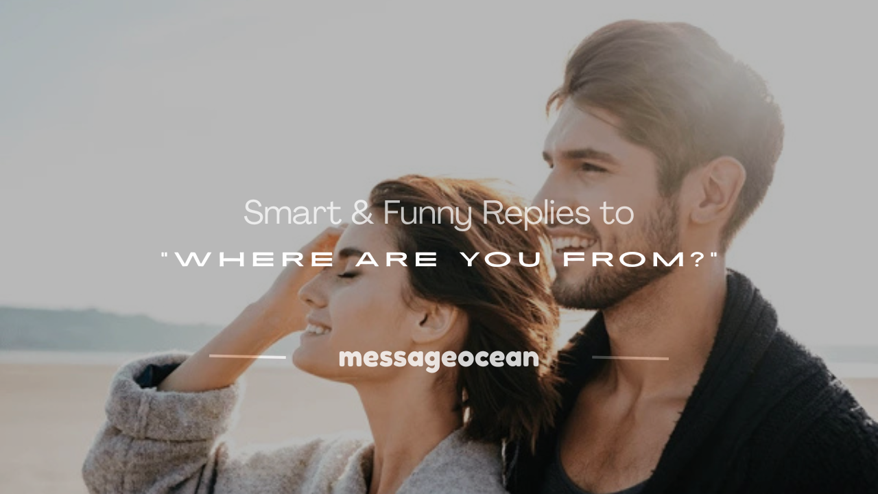 when someone asks where are you from