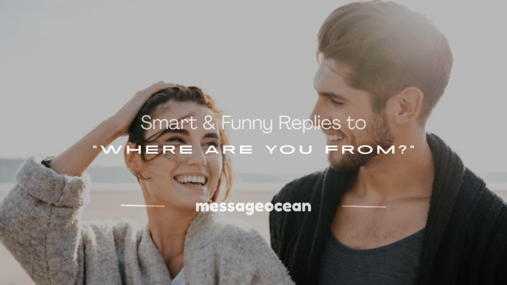 when someone asks where are you from