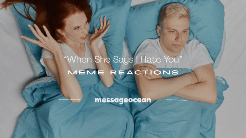 when she says i hate you meme