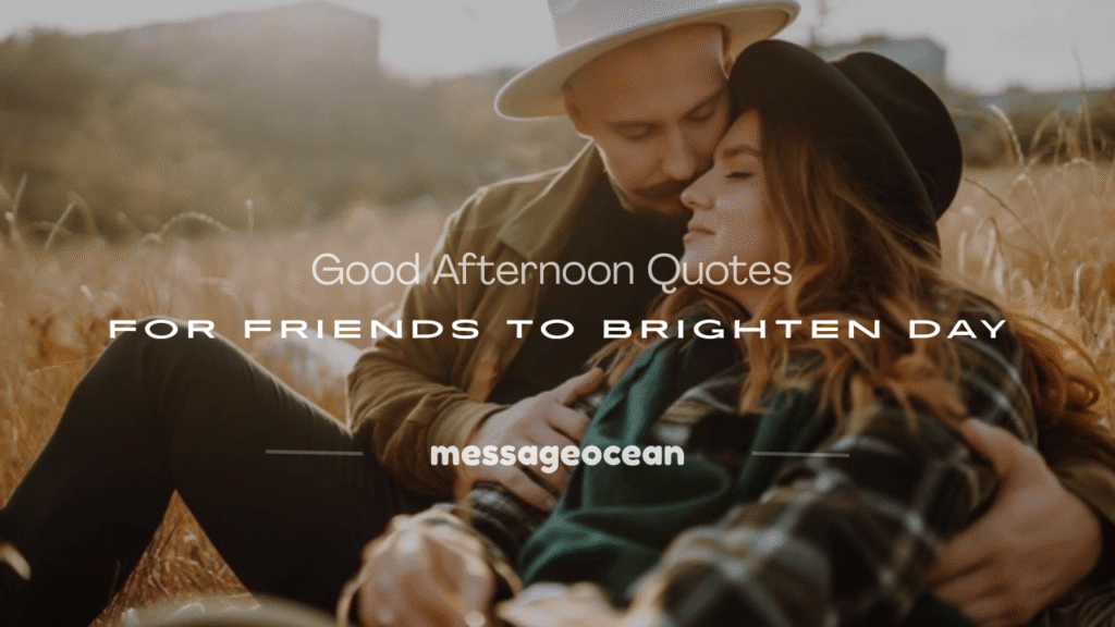 good afternoon quotes friends