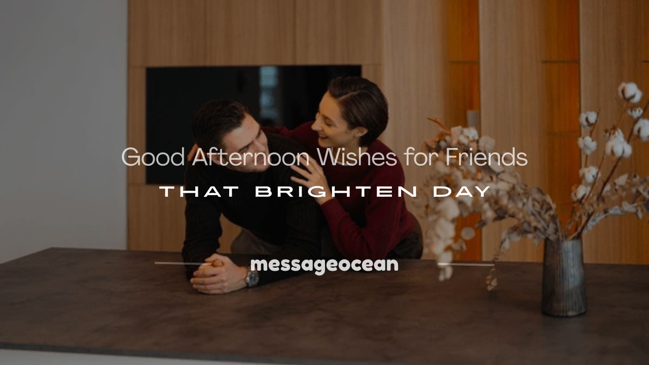 good afternoon wishes for friends