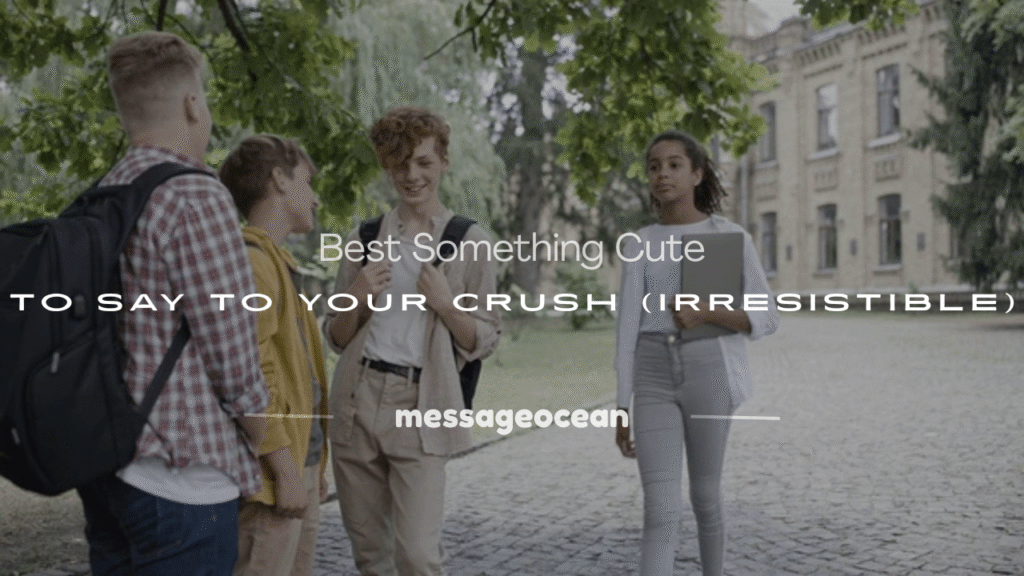 something cute to say to your crush