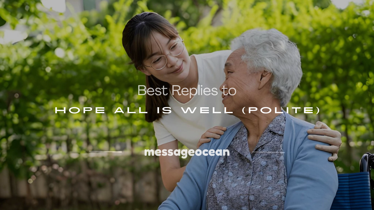 how to respond to hope all is well