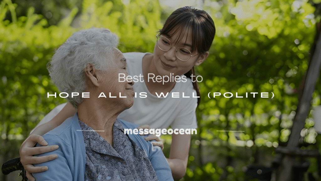 how to respond to hope all is well