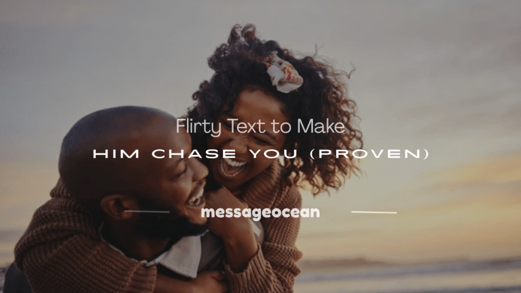 flirty text to make him chase you