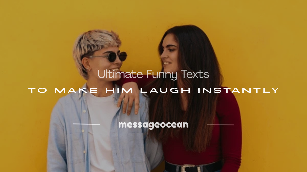 funny texts messages to make him laugh